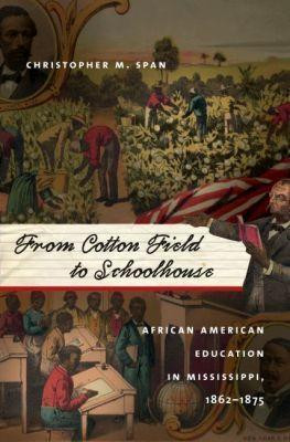 From Cotton Field to Schoolhouse(English, Paperback, Span Christopher M.)