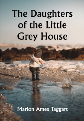 The Daughters of the Little Grey House(Paperback, Marion Ames Taggart)