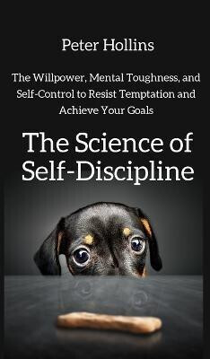 The Science of Self-Discipline  - The Science of Self-Discipline (Paperback, Hollins Peter)(English, Paperback, Hollins Peter)