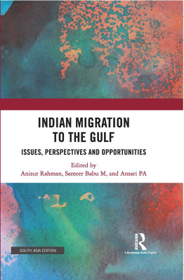 Indian Migration to the Gulf(Hardcover, Rahman, Anisur Babu M, Sameer PA, Ansari)