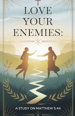 Love Your Enemies(English, Paperback, Rev Sarah McKinney)