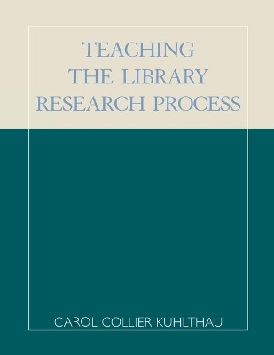 Teaching the Library Research Process(English, Paperback, Kuhlthau Carol Collier)