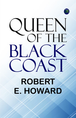 Queen of the Black Coast(Paperback, Robert E. Howard)