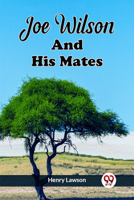 Joe Wilson And His Mates (Edition2023)(English, Paperback, Lawson Henry)