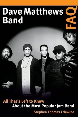 Dave Matthews Band FAQ(English, Paperback, Erlewine Stephen Thomas)