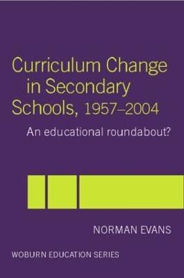 Curriculum Change in Secondary Schools, 1957-2004(English, Paperback, Evans Norman)