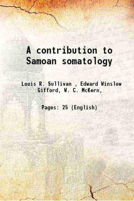 A contribution to Samoan somatology 1921 [Hardcover](Hardcover, Louis R. Sullivan , Edward Winslow Gifford, W. C. McKern,)