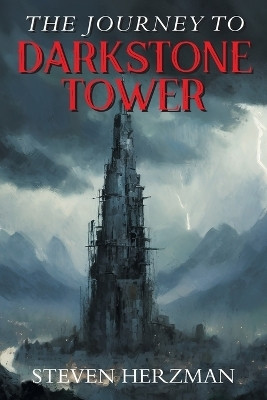 The Journey to Darkstone Tower(English, Paperback, Herzman Steven)