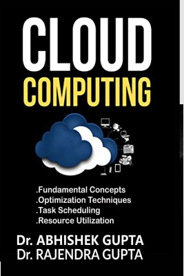 Cloud Computing  - Fundamental Concepts, Optimization Techniques, Task Scheduling, Resource Utilization(English, Paperback, Dr. Abhishek Gupta)