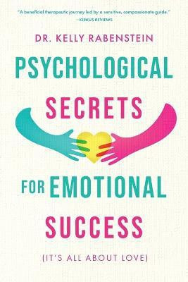 Psychological Secrets for Emotional Success(English, Paperback, Rabenstein Kelly)