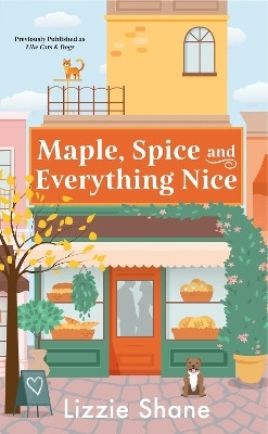 Maple, Spice, & Everything Nice (previously published as Like Cats & Dogs)(English, Paperback, Shane Lizzie)