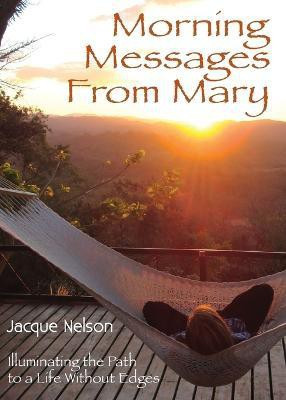 Morning Messages from Mary(English, Paperback, Nelson Jacque)