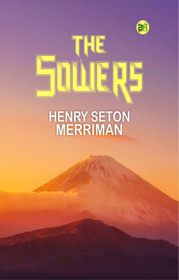 The Sowers(Paperback, Henry Seton Merriman)