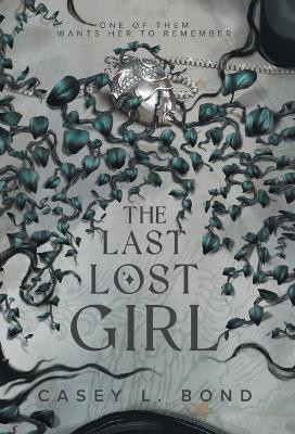 The Last Lost Girl(English, Hardcover, Bond Casey L)