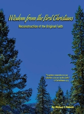 Wisdom from the First Christians(English, Hardcover, Malachi Michael Y)