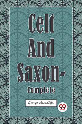 Celt and Saxon(English, Paperback, Meredith George)