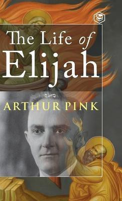 The Life of Elijah(English, Hardcover, Pink Arthur)