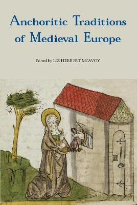 Anchoritic Traditions of Medieval Europe(English, Hardcover, unknown)