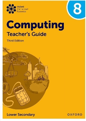 Oxford International Lower Secondary Computing: Teacher's Guide 8(English, Paperback, Page Alison)