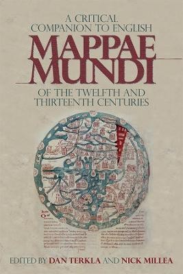 A Critical Companion to English Mappae Mundi of the Twelfth and Thirteenth Centuries(English, Hardcover, unknown)