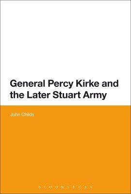 General Percy Kirke and the Later Stuart Army(English, Paperback, Childs John Professor)