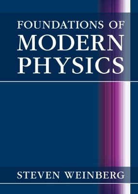 Foundations of Modern Physics(English, Hardcover, Weinberg Steven)