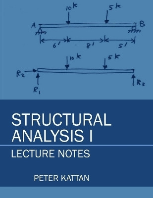 Structural Analysis I Lecture Notes(English, Paperback, Kattan Peter I)