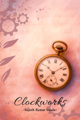Clockworks(English, Hardcover, Rajesh Kumar Gouda)