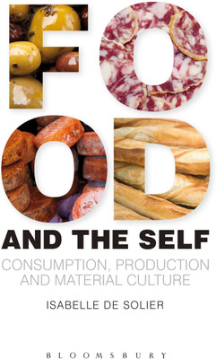 Food and the Self(English, Hardcover, Solier Isabelle de)