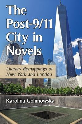 The Post-9/11 City in Novels(English, Paperback, Golimowska Karolina)