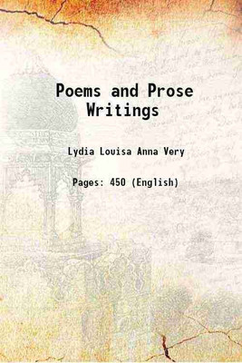 Poems and Prose Writings 1890 [Hardcover](Hardcover, Lydia Louisa Anna Very)