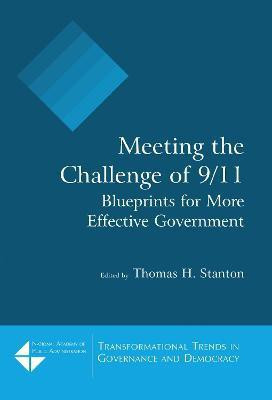 Meeting the Challenge of 9/11: Blueprints for More Effective Government(English, Hardcover, Stanton Thomas H.)