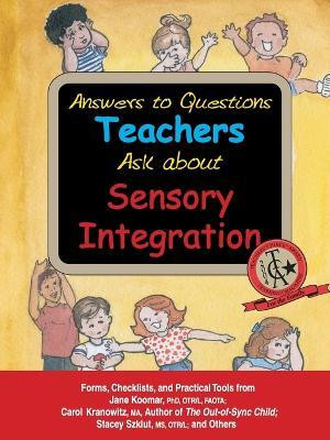 Answers to Questions Teachers Ask About Sensory Integration(English, Paperback, Koomar Jane)