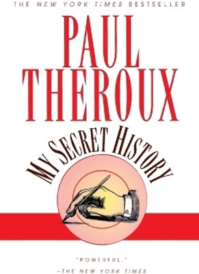 My Secret History(English, Paperback, Theroux Paul)