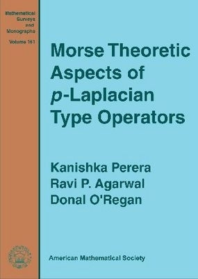 Morse Theoretic Aspects of $P$-Laplacian Type Operators(English, Hardcover, American Mathematical Society)