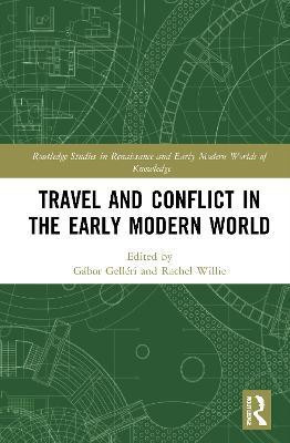 Travel and Conflict in the Early Modern World(English, Hardcover, unknown)