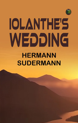 Iolanthe's Wedding(Paperback, Hermann Sudermann)