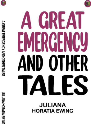 A Great Emergency and Other Tales(Paperback, Juliana Horatia Ewing)