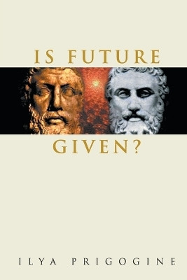 Is Future Given?(English, Paperback, Prigogine Ilya)