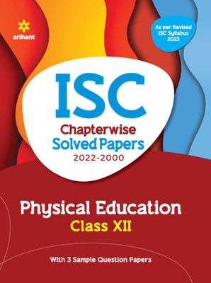 ISC Chapterwise Solved Papers 2022-2000 Physical Education Class 12th(English, Paperback, unknown)