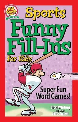 Sports Funny Fill-Ins for Kids(English, Paperback, Whiting Vicki)