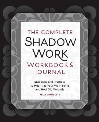 The Complete Shadow Work Workbook & Journal(English, Paperback, Bramblett Kelly)
