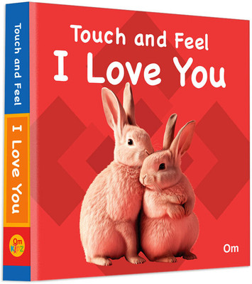 Touch and Feel I Love You(Padded Board Book, Om Books Editorial Team)