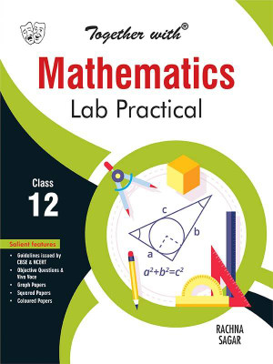 Together with Mathematics Lab Practical for Class 12(Paperback, Rachna Sagar)