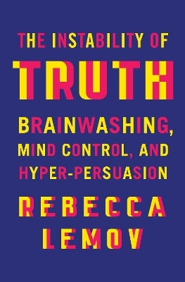 The Instability of Truth(English, Hardcover, Lemov Rebecca)