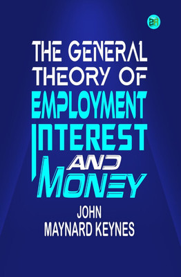 The General Theory of Employment, Interest and Money(Hardcover, John Maynard Keynes)