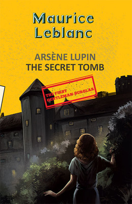 Arsene Lupin 12: The Secret Tomb(English, Paperback, Leblanc Maurice)