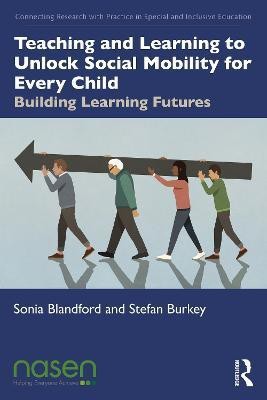 Teaching and Learning to Unlock Social Mobility for Every Child(English, Paperback, Blandford Sonia)