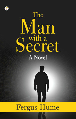 The Man with a Secret: A Novel (Edition1st)(English, Paperback, Hume Fergus)