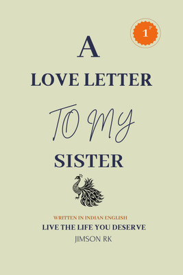 A love letter to my sister  - Live the life you deserve(English, Paperback, Jimson Rk)